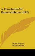 A Translation Of Dante's Inferno (1867) di Dante Alighieri edito da Kessinger Publishing, Llc