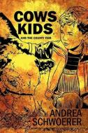 Cows, Kids, And The County Fair di Andrea Schwoerer edito da America Star Books