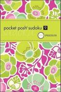 Pocket Posh Sudoku 9 di The Puzzle Society edito da Andrews McMeel Publishing