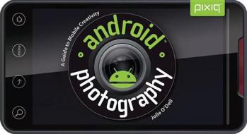 Android Photography: A Guide to Mobile Creativity di Jolie Anne O'Dell edito da Pixiq