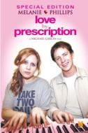 Love By Prescription CS Special Edition di Melanie Phillips edito da Lulu.com