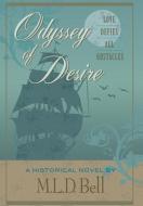 Odyssey of Desire di Mld Bell edito da Xlibris