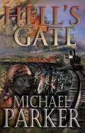 Hell's Gate di Michael Parker edito da Createspace
