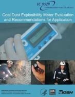 Coal Dust Explosibility Meter Evaluation and Recommendations for Application di Department of Health and Human Services, Centers for Disease Cont And Prevention, National Institute Fo Safety and Health edito da Createspace