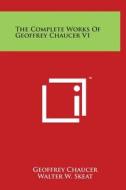 The Complete Works of Geoffrey Chaucer V1 di Geoffrey Chaucer edito da Literary Licensing, LLC