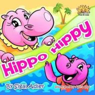 Hippo Hippy di Sigal Adler edito da Createspace