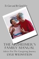 The Alzheimer's Family Manual di Lyle Weinstein edito da Createspace