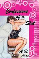 Confessions of a Slut di A. R. Alan edito da Gray Rabbit Publishing