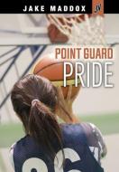 Point Guard Pride di Jake Maddox edito da STONE ARCH BOOKS
