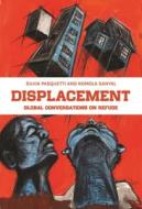 Displacement: Global Conversations on Refuge di Silvia Pasquetti edito da MANCHESTER UNIV PR