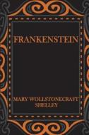 Frankenstein di Mary Wollstonecraft Shelley edito da Createspace Independent Publishing Platform