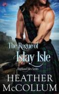 The Rogue of Islay Isle di Heather McCollum edito da Createspace Independent Publishing Platform