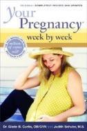 Your Pregnancy Week By Week di Glade B. Dr. Curtis, Judith Schuler edito da Fisher Books