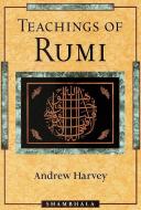 Teachings of Rumi di Andrew Harvey edito da SHAMBHALA