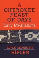 Cherokee Feast of Days, Volume II - Gift Edition: Daily Meditations di Joyce Sequichie Hifler edito da COUNCIL OAK BOOKS