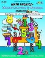 Math Phonics Multiplication & Division Bonus Book: Quick Tips and Alternative Techniques for Math Mastery di Marilyn B. Hein edito da Teaching and Learning Company
