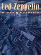 Led Zeppelin: Blues Classics di Led Zeppelin edito da ALFRED PUBN