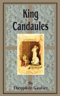 King Candaules di Theophile Gautier edito da INTL LAW & TAXATION PUBL
