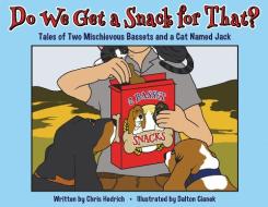 Do We Get a Snack for That? di Chris Hedrich edito da Sweetgrass Books