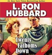 Twenty Fathoms Down di L. Ron Hubbard edito da Galaxy Press (CA)