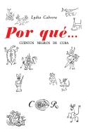 POR QUÉ... CUENTOS NEGROS DE CUBA di Lydia Cabrera edito da EDICIONES UNIVERSAL