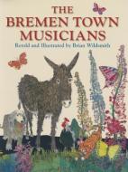 The Bremen Town Musicians di Brian Wildsmith edito da STAR BRIGHT BOOKS
