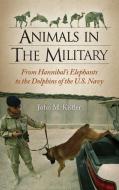 Animals in the Military di John M. Kistler edito da ABC-CLIO