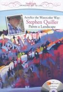Quiller Paints In Acrylics The Watercolor Way di Stephen Quiller edito da F&w Publications Inc