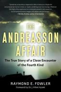 The Andreasson Affair: The True Story of a Close Encounter of the Fourth Kind di Raymond E. Fowler edito da NEW PAGE BOOKS