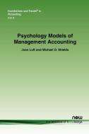 Psychology Models of Management Accounting di Joan Luft, Michael D. Shields edito da Now Publishers Inc