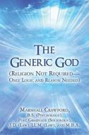 The Generic God di B S Marshall Crawford, Crawford B S edito da America Star Books
