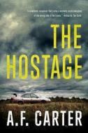 The Hostage di A. F. Carter edito da MYSTERIOUS PR