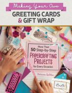 Making Your Own Greeting Cards & Gift Wrap di Vivienne Bolton edito da Companion House