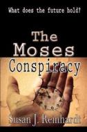 The Moses Conspiracy di Susan J. Reinhardt edito da Helping Hands Press