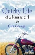 Quirky Life di Ciri George edito da Booklocker.com, Inc.