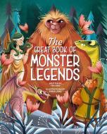 The Great Book of Monster Legends: Stories and Myths from Around the World di Tea Orsi edito da FOX CHAPEL PUB CO INC
