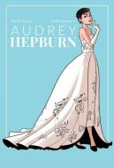 Audrey Hepburn di Michele Botton edito da Nantier Beall Minoustchine Publishing