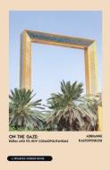 On the New Cosmopolitan: Dubai and It's Influence di Adrianne Kalfopoulou edito da FULCRUM PUB