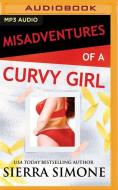 Misadventures Of A Curvy Girl di SIERRA SIMONE edito da Brilliance Audio