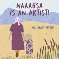Naaahsa Is an Artist! di Hali Heavy Shield edito da SECOND STORY PR