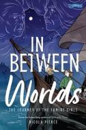 In Between Worlds di Nicola Pierce edito da O'Brien Press Ltd