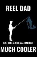 Reel Dad Just Like a Normal Dad But Much Cooler: Matte Softcover Notebook Log Book 120 Blank Pages Black White Minimalis di Reel Journals edito da INDEPENDENTLY PUBLISHED