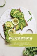 Pflanzenbasiertes Diät-Kochbuch für Einsteiger mit Bildern di Mark Smith edito da Mark Smith