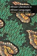 Alt 41: African Literature in African Languages edito da JAMES CURREY
