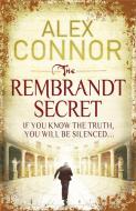 The Rembrandt Secret di Alex Connor edito da Quercus Publishing