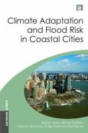 Climate Adaptation and Flood Risk in Coastal Cities di Jeroen Aerts, Wouter Botzen, Malcolm Bowman, Piet Dircke, Philip Ward edito da Taylor & Francis Ltd