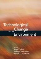 Technological Change and the Environment di Nebojsa Nakienovi, William D. Nordhaus edito da Taylor & Francis Inc