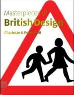 Fiell, C: Masterpieces of British Design di Charlotte Fiell, Peter Fiell edito da Carlton Books Ltd