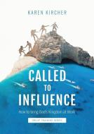 Called To Influence Group Training Series di Karen Kircher edito da Malcolm Down Publishing Ltd