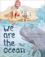 We Are the Ocean di Paul Watson edito da GROUNDSWELL